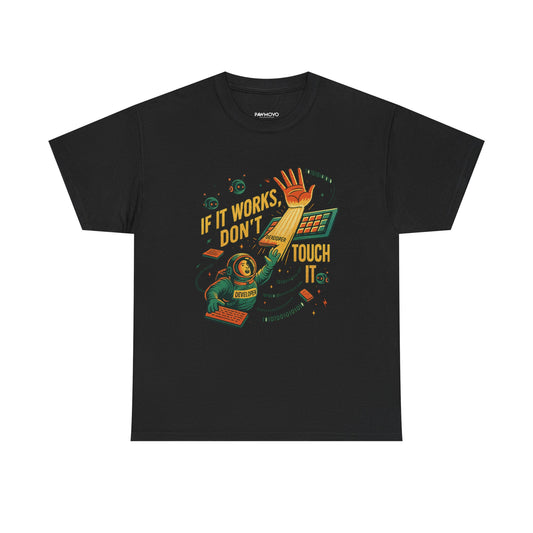 'IF IT WORKS, DON'T TOUCH IT' GRAPHIC TEE