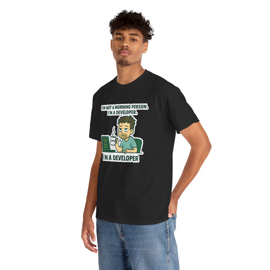 "I'M NOT A MORNING PERSON" DEVELOPER HUMOR TSHIRT