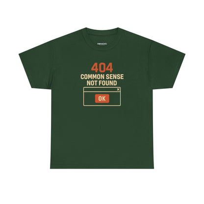 404 COMMON SENSE NOT FOUND TSHIRT