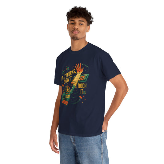 'IF IT WORKS, DON'T TOUCH IT' GRAPHIC TEE