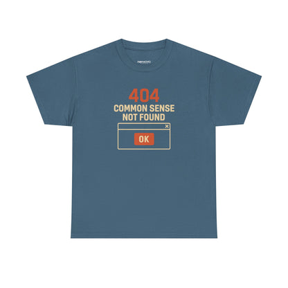 404 COMMON SENSE NOT FOUND TSHIRT