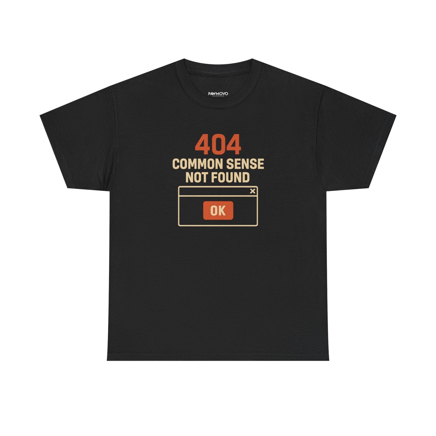 404 COMMON SENSE NOT FOUND TSHIRT