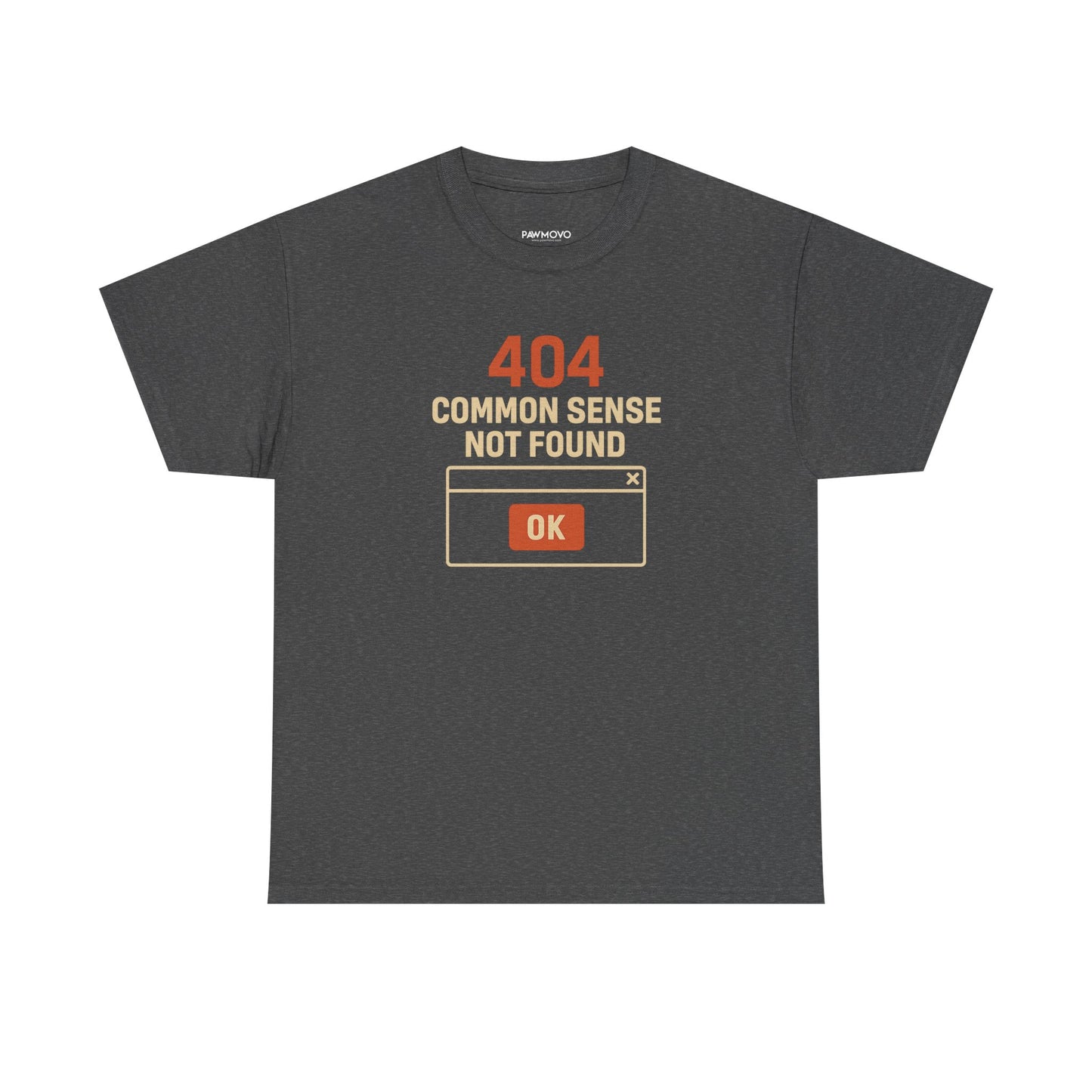 404 COMMON SENSE NOT FOUND TSHIRT